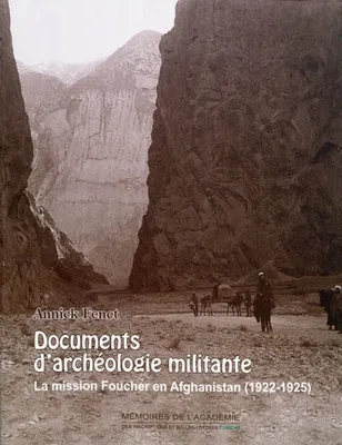 Documents d'archéologie militante, La mission Foucher en Afghanistan (1922-1925)