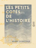 Les Petits Cotés de l'histoire, Notes intimes et documents inédits (1870-1884)