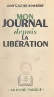 Mon journal depuis la Libération