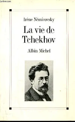 La vie de Tchekhov.
