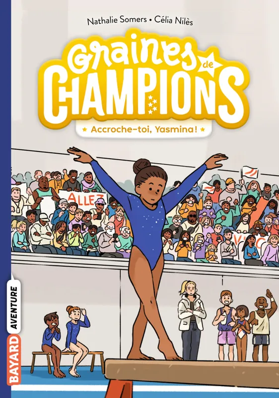 1, Graines de champions, Tome 01, Accroche-toi, Yasmina ! Nathalie Somers