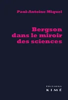 Bergson dans le Miroir des Sciences