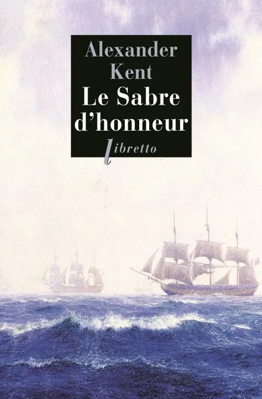 Livres Littérature et Essais littéraires Romans contemporains Etranger Captain Bolitho., Le sabre d'honneur Alexander Kent