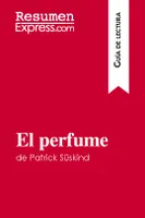El perfume de Patrick Süskind (Guía de lectura), Resumen y análisis completo