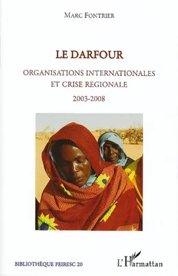 Le Darfour, Organisations internationales et crise régionale - 2003-2008