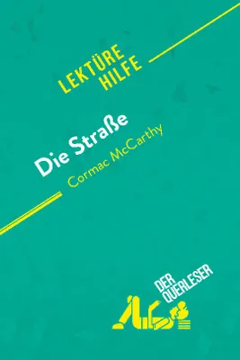 Die Straße von Cormac McCarthy (Lektürehilfe), Detaillierte Zusammenfassung, Personenanalyse und Interpretation