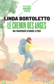 Livres Loisirs Voyage Récits de voyage Le Chemin des anges, Ma traversée d'Israël à pied Linda Bortoletto