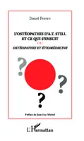 L'ostéopathie d'A.T Still et ce qui s'ensuit ou, Ostéopathie et étiomédecine