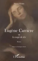 Eugène Carrière, Ou la magie du rêve