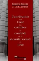 l'attribution a la cour des comptes du controle de la securite sociale en 1950