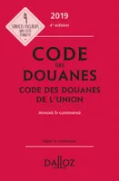 Code des douanes 2019, code des douanes de l'union annoté & commenté - 4e ed.