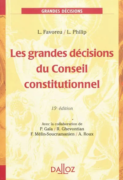 Livres Économie-Droit-Gestion Droit Généralités GRANDES DECISIONS DU CONSEIL CONSTITUTIONNEL : 15EME EDI (LES) France, Conseil constitutionnel