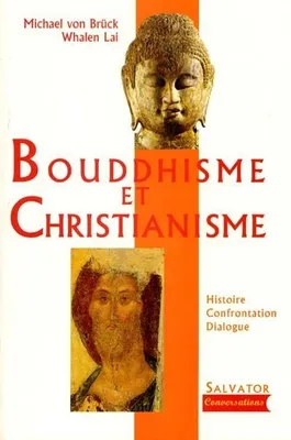 Bouddhisme et Christianisme, histoire, confrontation, dialogue