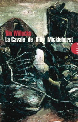 Livres Littérature et Essais littéraires Romans contemporains Etranger La cavale de Billy Micklehurst Tim WILLOCKS