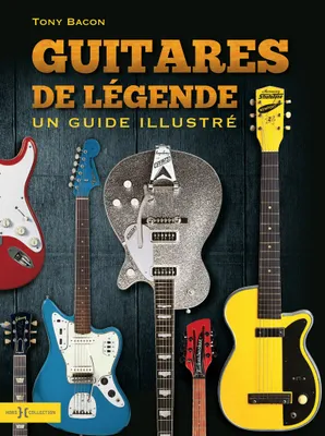 Guitares de légendes, Un guide illustré