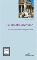 Le Théâtre allemand, Société, mythes et démythification
