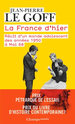 La France d'hier, Récit d'un monde adolescent des années 1950 à Mai 68