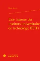 Une histoire des instituts universitaires de technologie, IUT