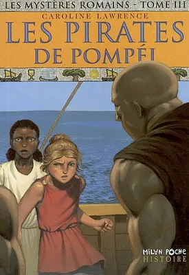 3, Les mystères romains Tome III : Les pirates de Pompéi