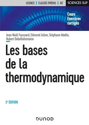 Les bases de la thermodynamique - 3e éd, Cours et exercices corrigés