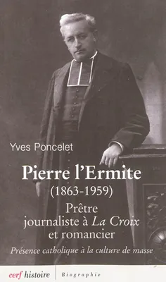 Pierre l'Ermite (1863-1959), 1863-1959