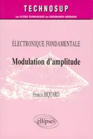 Électronique fondamentale., Modulation d'amplitude - Électronique - Niveau C