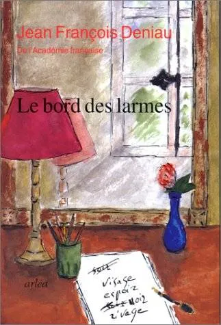 Livres Littérature et Essais littéraires Romans contemporains Francophones Le Bord des larmes, roman Jean François Deniau