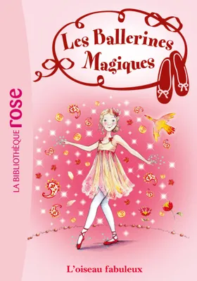 8, Les Ballerines Magiques 08 - Rose et l'oiseau fabuleux