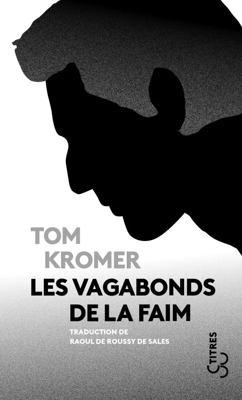 Livres Littérature et Essais littéraires Romans contemporains Etranger Les vagabonds de la faim Tom Kromer
