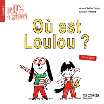 Kit et Siam CP - Où est Loulou ? - Album 1 - Ed. 2024