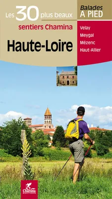 Haute-Loire Les 30 plus beaux sentiers