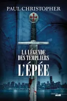 La Légende des Templiers - L'Epée, Tome 1
