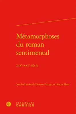 Métamorphoses du roman sentimental, XIXe-XXIe siècle