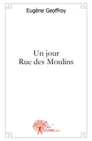 Un jour Rue des Moulins, roman