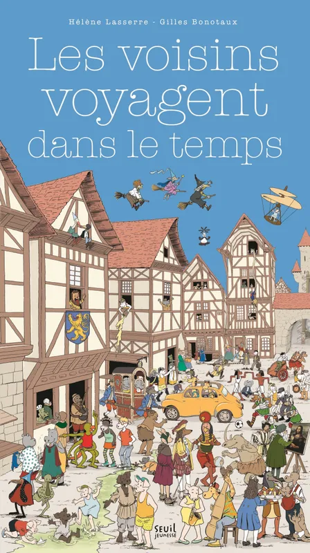Jeux et Jouets Livres Livres pour les 3-6 ans Albums Les Voisins voyagent dans le temps Hélène Lasserre