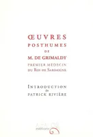 Oeuvres posthumes de M. de Grimaldy, premier médecin du roi de Sardaigne & chef de l'université de médecine de Chambéry