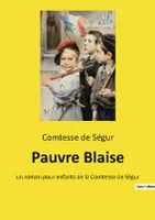 Pauvre Blaise, un roman pour enfants de la Comtesse de Ségur