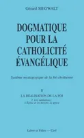 Dogmatique pour la catholicité évangélique., 2, Dogmatique pour la catholicité évangélique, Système mystagogique de la foi chrétienne