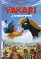 Yakari La grande aventure (le roman du film)