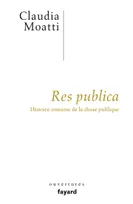 Res publica, Histoire romaine de la chose publique