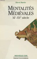 Mentalités médiévales., Mentalités médiévales (XIe-XVe siècle). Tome 1, XIe-XVe siècles