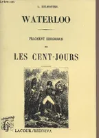 Waterloo - Fragment historique sur les cent-jours - collection 