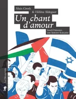 Un chant d'amour. Le conflit israélo-palestinien au coeur de la société française