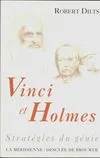 Vinci et Holmes, Stratégies du génie