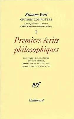 Œuvres complètes / Simone Weil... ., 1, Premiers écrits philosophiques, Œuvres complètes (Tome 1-Premiers écrits philosophiques), Premiers écrits philosophiques