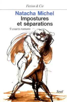 Impostures et Séparations, 9 courts romans
