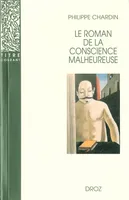 Le roman de la conscience malheureuse : Svevo, Gorki, Proust, Mann, Musil, Martin du Gard, Broch, Roth, Aragon