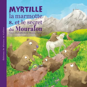 Myrtille, la marmotte, 8, Myrtille la marmotte et le secret du Mourafon