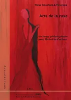 Arts de la ruse, Un tango philosophique avec Michel de Certeau