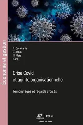 Crise Covid et agilité organisationnelle - Tome II, Témoignages et regards croisés